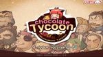Chocolate Tycoon  1.1.1. Скриншот 1