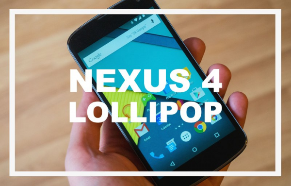 Образ Android 5.0 Lollipop для Nexus 4 официально доступен для скачивания