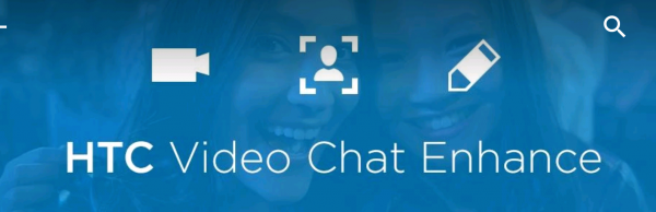 В Google Play появился новый сервис от HTC — Video Chat Enhance
