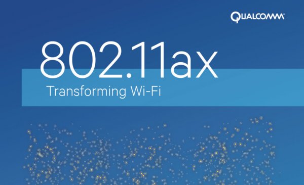 Qualcomm готовит чипсеты с поддержкой стандарта Wi-Fi 802.11ax