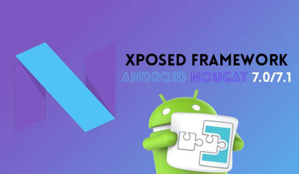 Xposed наконец-то вышел на Android 7.0/7.1