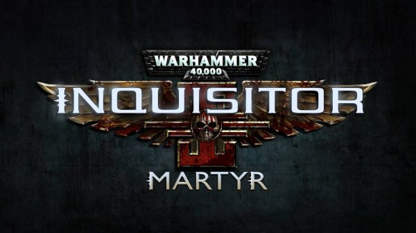 Warhammer 40,000: Inquisitor – Martyr выходит 11 мая