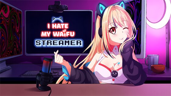 I Hate My Waifu Streamer 1.0. Скриншот 1